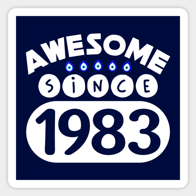 Awesome Since 1983 Magnet by colorsplash